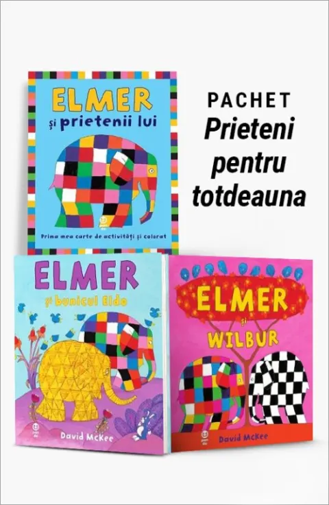 Coperta cărții Pachet Prieteni pentru totdeauna. Elmer și prietenii lui/Elmer și bunicul Eldo/Elmer și Wilbur - David McKee
