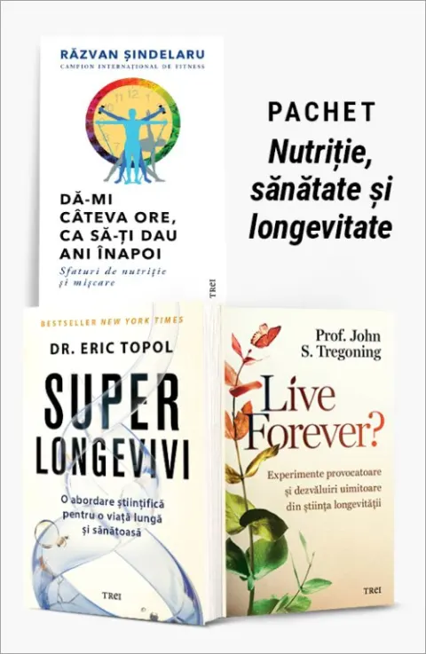 Coperta cărții Pachet Nutriție, sănătate și longevitate. Dă-mi câteva ore, ca să-ți dau ani înapoi/Superlongevivi/Live Forever? - Răzvan Șindelaru