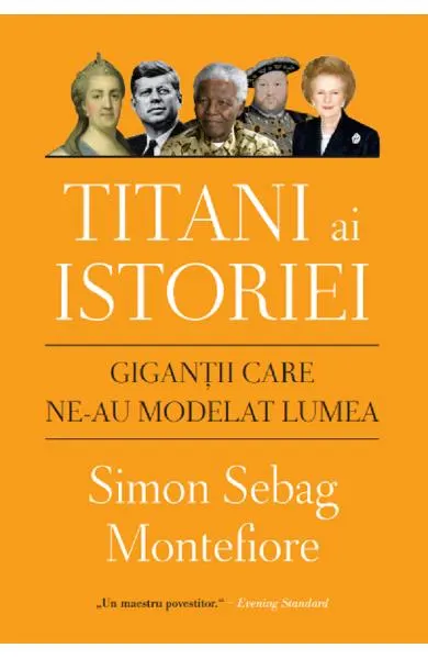 Coperta cărții Titani ai istoriei. Gigantii care ne-au modelat lumea