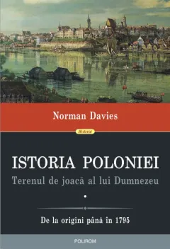 Coperta cărții Istoria Poloniei. Terenul de joaca al lui Dumnezeu
