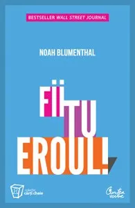 Coperta cărții Fii tu eroul!