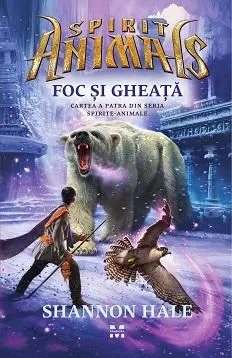 Coperta cărții Foc si Gheata (seria Spirit Animals, partea a patra)