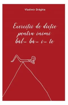 Coperta cărții Exercitii de dictie pentru inimi bal-ba-i-te