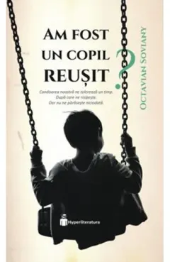Coperta cărții Am fost un copil reusit?