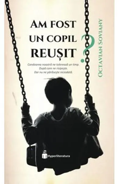 Coperta cărții Am fost un copil reusit?