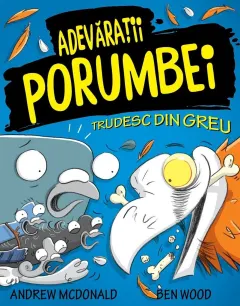 Coperta cărții Adevaratii porumbei trudesc din greu
