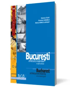 Coperta cărții București, arhitectură și modernitate. Ediție bilingvă