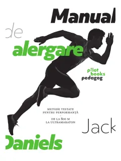 Coperta cărții Manual de alergare. Metode testate pentru performanță, de la 800m la ultramaraton
