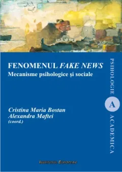 Coperta cărții Fenomenul fake news - Mecanisme psihologice si sociale