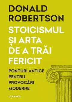 Coperta cărții Stoicismul si arta de a trai fericit