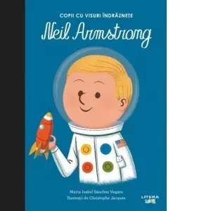 Coperta cărții Neil Armstrong. Volumul 11. Copii cu visuri indraznete