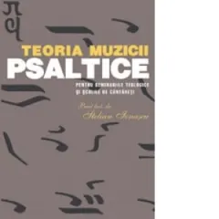 Coperta cărții Teoria muzicii psaltice pentru Seminariile teologice si Scolile de cantareti