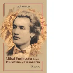 Coperta cărții Mihai Eminescu despre Bucovina si Basarabia