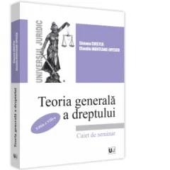Coperta cărții Teoria generala a dreptului. Caiet de seminar. Editia a VIII-a