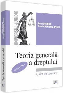 Coperta cărții Teoria generala a dreptului. Caiet de seminar. Editia a VIII-a