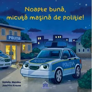 Coperta cărții Noapte buna, micuta masina de politie