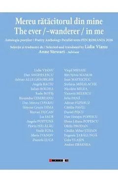 Coperta cărții Mereu ratacitorul din mine / The ever / -wanderer / in me. Antologia poetilor