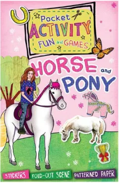 Coperta cărții Horse and Pony Pocket Activity Fun and Games Games and Puzzles, Fold-Out Scenes, Patterned Paper, Stickers!