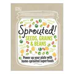 Coperta cărții Sprouted! seeds, grains & beans