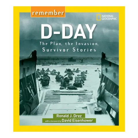 Coperta cărții Remember D-day: the plan, the invasion, survivor stories