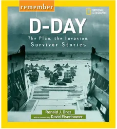 Coperta cărții Remember D-day: the plan, the invasion, survivor stories