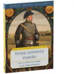 Coperta cărții Europa, continentul imperiilor De la Carol cel Mare la Al Treilea Reich