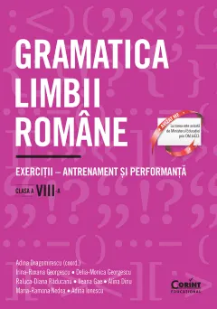 Coperta cărții Gramatica limbii române. Exerciții – antrenament și performanță. Clasa a VIII-a