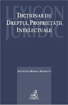 Coperta cărții Dictionar de dreptul proprietatii intelectuale - Nicoleta-Rodica Dominte