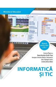 Coperta cărții Informatica si TIC - Clasa 6 - Manual - Carmen Popescu, Diana Nicoleta Chirila-Plesa, Georgeta Antonia Rodica Craciunescu, Iulia-Gyongyi Lutaru, Cristina Elena Anton
