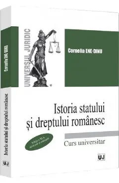 Coperta cărții Istoria statului si dreptului romanesc Ed.3 - Cornelia Ene-Dinu