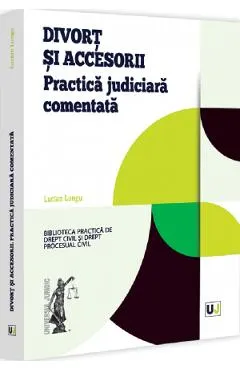 Coperta cărții Divort si accesorii. Practica judiciara comentata
