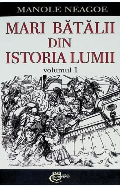 Coperta cărții Mari bătălii din istoria lumii (Vol. 1)