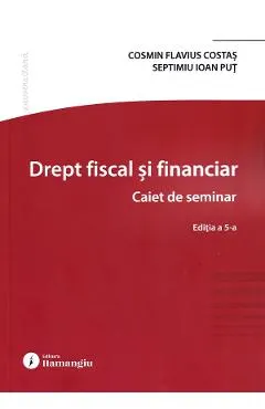 Coperta cărții Drept fiscal si financiar. Caiet de seminar Ed.5 - Cosmin Flavius Costas, Septimiu Ioan Put