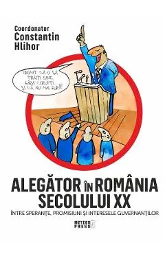 Coperta cărții Alegator in Romania secolului XX