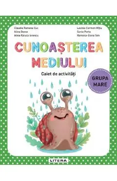 Coperta cărții Cunoasterea mediului - Grupa mare - Caiet de activitati - Claudia Ramona Cuc, Alina Dezso, Alina Raluca Ionescu, Lavinia Carmen Mitiu, Sonia Perta, Ramona-Elena Sim