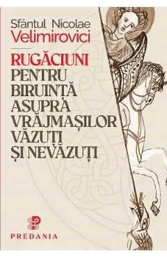 Coperta cărții Rugaciuni pentru biruinta asupra vrajmasilor vazuti si nevazuti