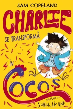 Coperta cărții Charlie se transformă în cocoș
