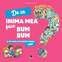 Coperta cărții Explică-mi... de ce inima mea face bum bum?
