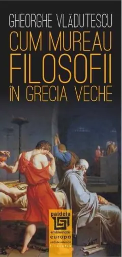 Coperta cărții Cum mureau filosofii în Grecia veche