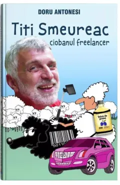 Coperta cărții Titi Smeureac, ciobanul freelancer