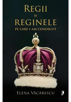 Coperta cărții Regii si reginele pe care i-am cunoscut