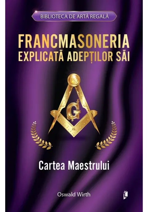 Coperta cărții Francmasoneria explicata adeptilor sai. Cartea Maestrului