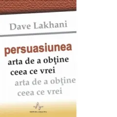 Coperta cărții Persuasiunea. Arta de a obtine ce vrei