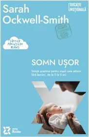 Coperta cărții Somn usor. Solutii practice pentru copii care adorm fara lacrimi, de la 0 la 5 ani