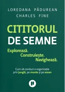 Coperta cărții Cititorul de semne. Exploreaza, construieste, navigheza: cum sa conduci o organizatie prin jungla, pe munte si pe ocean