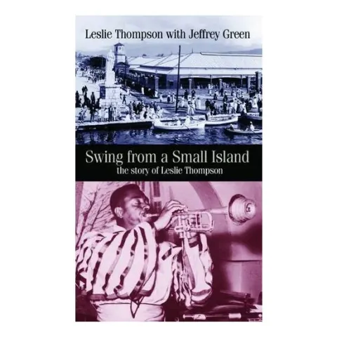 Coperta cărții Swing From A Small Island The Story Of Leslie Thompson