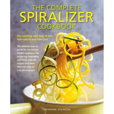 Coperta cărții The Complete Spiralizer Cookbook