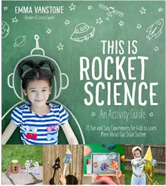 Coperta cărții This Is Rocket Science : An Activity Guide
