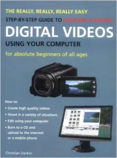 Coperta cărții Really Easy Step by Step Guide to Digital Videos Using Your Computer