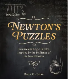 Coperta cărții Newton's Puzzles: Science and Logic Puzzles Inspired by the Brilliance of Sir Isaac Newton